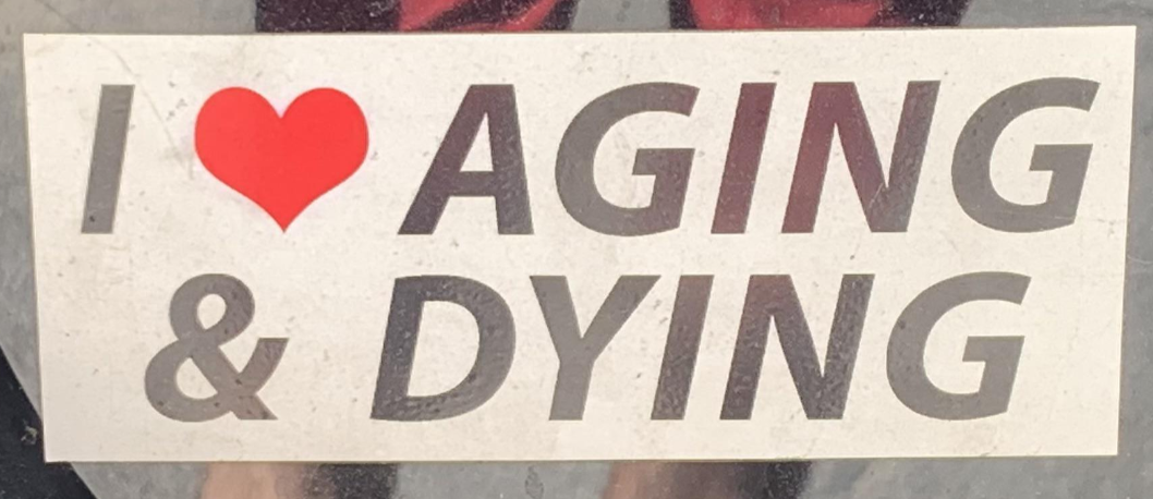 signage - Iaging & Dying